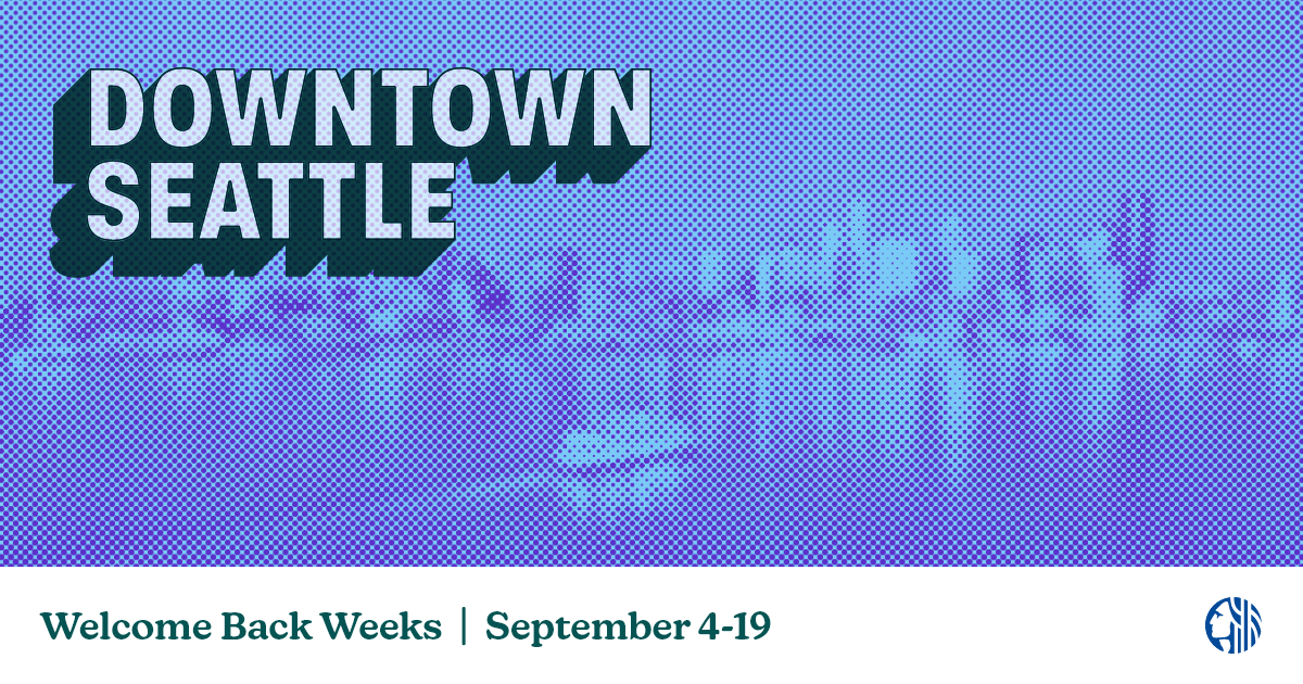 Welcome Back to Downtown Seattle events September 4-19